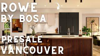 ROWE By Bosa Properties- Vancouver Presale Luxury Townhomes!