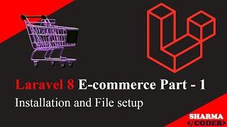 Laravel 8 E-commerce Part 1 : Installation and setting up files and database | 2021