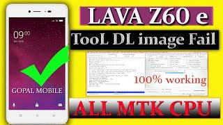 LAVA Z60E Tool DL image fail,Lava Z60E After Frp Remove DL Image Fail ,MTK Tool DL Image Fail