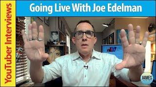 Going Live With Joe Edelman  - YouTuber Interviews E01