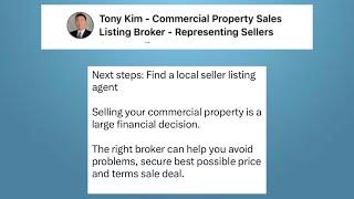 Next steps: Find a local seller listing agent. Selling your commercial property is a large decision