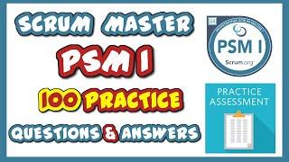 SCRUM MASTER - PSM I EXAM PRACTICE | 100 QUESTIONS & ANSWERS