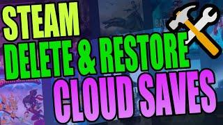 Steam Delete Game Saves & Restore Cloud Saves