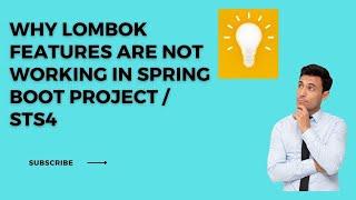 Why Lombok Annotations are not working in SpringTool Suite/STS4 or SpringBoot Project ?