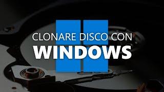 Come copiare/spostare/clonare il disco e sistema operativo