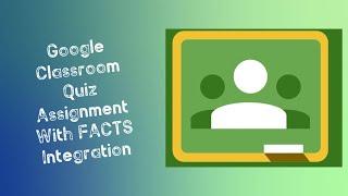 Google Classroom Quiz Assignment Feature