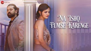 Na Ishq Tumse Karenge - Official Music Video | Pranav Vatsa & Sonal Singh | Vivian Richard