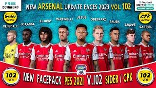 PES 2021 | Facepack v.102 • ARSENAL new players Faces 2023 ( CPK - SIDER ) - أوجه أرسنال 2023