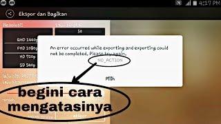 Kinemaster# export error# ini dia penyebabnya.