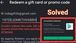 google gift card redeem problem solved | couldn't redeem code only used in where they were purchased