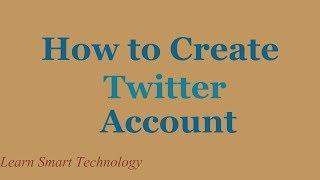 How to Create a Twitter Account | How to Make a Twitter Account | How to Open a Twitter Account