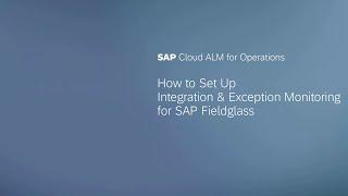 How to Set Up Integration & Exception Monitoring for SAP Fieldglass