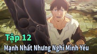 ANIME THÁNG 9 | Người Mạnh Nhất Muốn Làm Mạo Hiểm Giả Tập 1-12 | Mèo Gầy Review