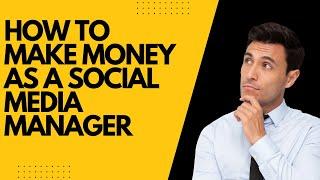 How to Make Money as a Social Media Manager