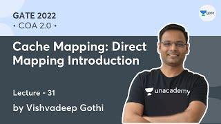 Cache Mapping: Direct Mapping Introduction | L 31 | COA 2.0 | GATE 2022 | Vishvadeep Gothi