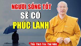 Tập Sống Thiện Lành Phước Đức Tự Đến _ Pháp Thoại  Thầy Thích Trúc Thái Minh