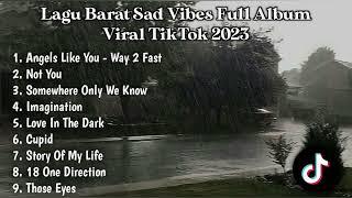 LAGU INGGRIS SAD VIBES TIKTOK 2023 ANGELS LIKE YOU, NOT YOU