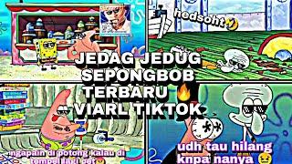 KUMPULAN JEDAG JEDUG SEPONGBOB  TERBARU 2022 VIRAL TIKTOK ️