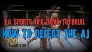 EA Sports UFC Demo - How to easily defeat the A.I