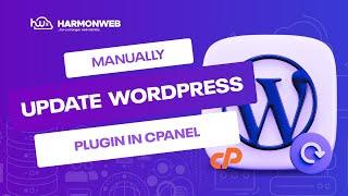 How to Manually Update a Wordpress Plugin in Cpanel - Harmonweb Tutorial