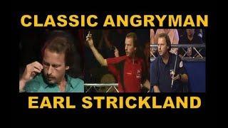 ANGRY ! Classic Earl Strickland