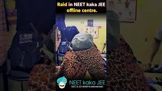 Raid in NEET KaKa JEE offline hostel .