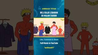 BELI BAJU LEBARAN DI MALAM TAKBIR - Animasi Titan Spesial Ramadhan #andiase01 #dekrafa