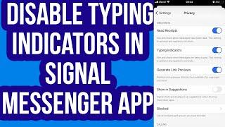 How to Disable Typing Indicators in Signal Messenger App