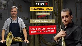 LIVE SEMANAL - 14/06/2024 - CONVIDADO: ELIÉSER CARVALHO , MÚSICO E LUTHIER DE METAIS