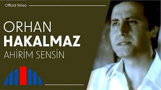 Orhan Hakalmaz - Ahirim Sensin (Official Video)