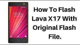 How To Flash Lava X17 With Original Flash File