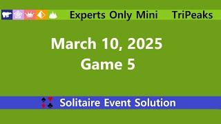 Experts Only Mini Game #5 | March 10, 2025 Event | TriPeaks