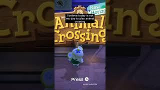 That's why I closed the game! #AnimalCrossingNewHorizon