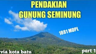 PENDAKIAN GUNUNG SEMINUNG VIA KOTA BATU 2022