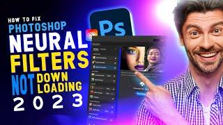 How to Fix Neural Filter NOT DOWNLOADING Photoshop 2023 | Working 