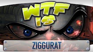 ► WTF Is... -  Ziggurat ?