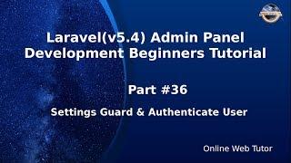 Laravel Admin Panel Development beginners Tutorial(#36) Settings Guard & Authenticate User