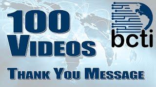 100 Videos - Thank You!!!