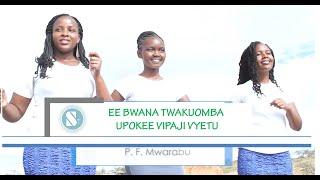 Ee Bwana Twakuomba Upokee Vipaji Vyetu - P F Mwarabu | Sauti Tamu Melodies | wimbo wa matoleo/sadaka