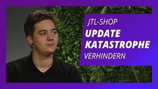 Wie Ihr JTL-Shop-Update nicht zur Katastrophe wird!