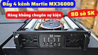 Đẩy 4 Kênh chuyên sự kiện Martin MX36000 80 sò sanken giá tốt nhất VN