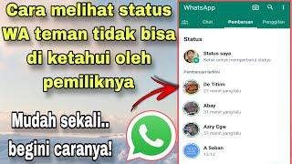 CARA MELIHAT STATUS WA TEMAN TIDAK BISA DI KETAHUI OLEH PEMILIKNYA || begini caranya..!