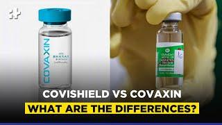 Covishield vs Covaxin: What Are The Differences?