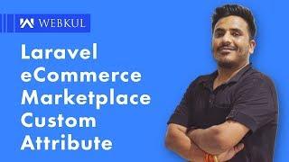 Laravel eCommerce Marketplace Custom Attribute - Module Configuration and Setup