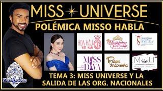 Miss Universe - Polémica Habla Misso / Tema 3: La Salida de las Organizaciones Nacionales