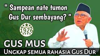 Gus Mus Ungkap Semua Rahasia Gus Dur | Gus Mus | KH. Ahmad Mustofa Bisri