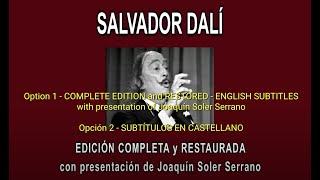 SALVADOR DALÍ in A FONDO - COMPLETE EDITION and RESTORED, with a presentation by J. Soler Serrano