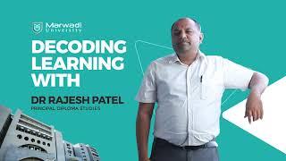 Decoding Learning with Dr Rajesh patel, Dean, Faculty of Diploma, Marwadi University.