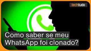 Como saber se meu WhatsApp foi clonado? Veja tutorial