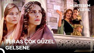 Hürrem, Yeni Terasından Nispet Yapıyor! | Muhteşem Yüzyıl 18. Bölüm